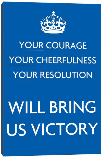 Your Courage Your Cheerfulness Canvas Art Print - Propaganda Posters