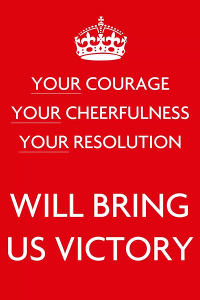 Courage: Your Courage Your Cheerfulness Your Resolution by Unknown Artist
