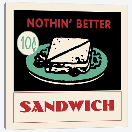 "Nothin' Better" Vintage Sandwich Advertisement Canvas Print #5338} by Retro Series Art Print