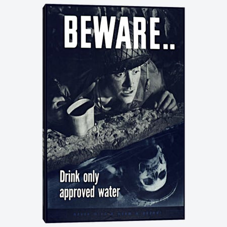 Beware: Drink Only Approved Water (WWII Vintage Poster) Canvas Print #8800} by Unknown Artist Canvas Art