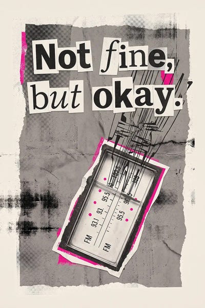 Not Fine, But Okay