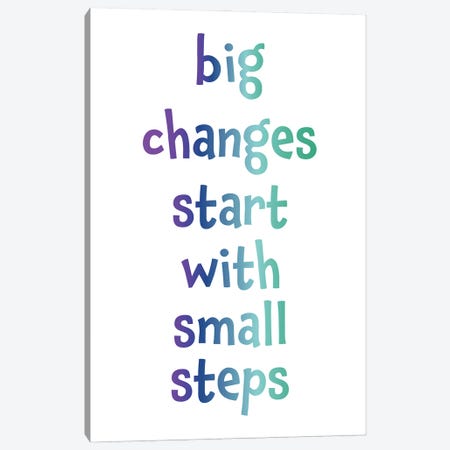 Big Changes Start With Small Steps Canvas Print #ABN11} by Alyssa Banta Canvas Print