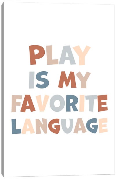 Neutral Play Is My Favorite Language Canvas Art Print