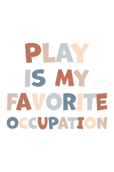 Play Is My Favorite Occupation by Alyssa Banta framed wall art