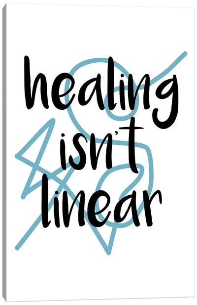 Healing Isn't Linear Canvas Art Print