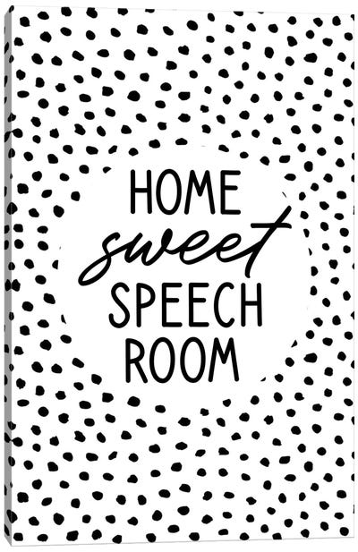 Home Sweet Speech Room Canvas Art Print