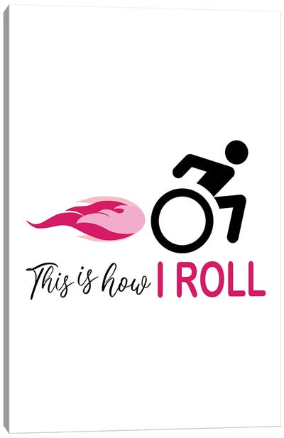 I Roll Pink Canvas Art Print - The Advocate