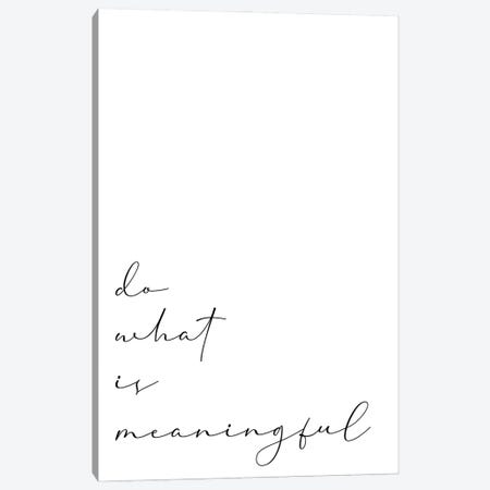 Do What Is Meaningful Canvas Print #ABN47} by Alyssa Banta Canvas Print