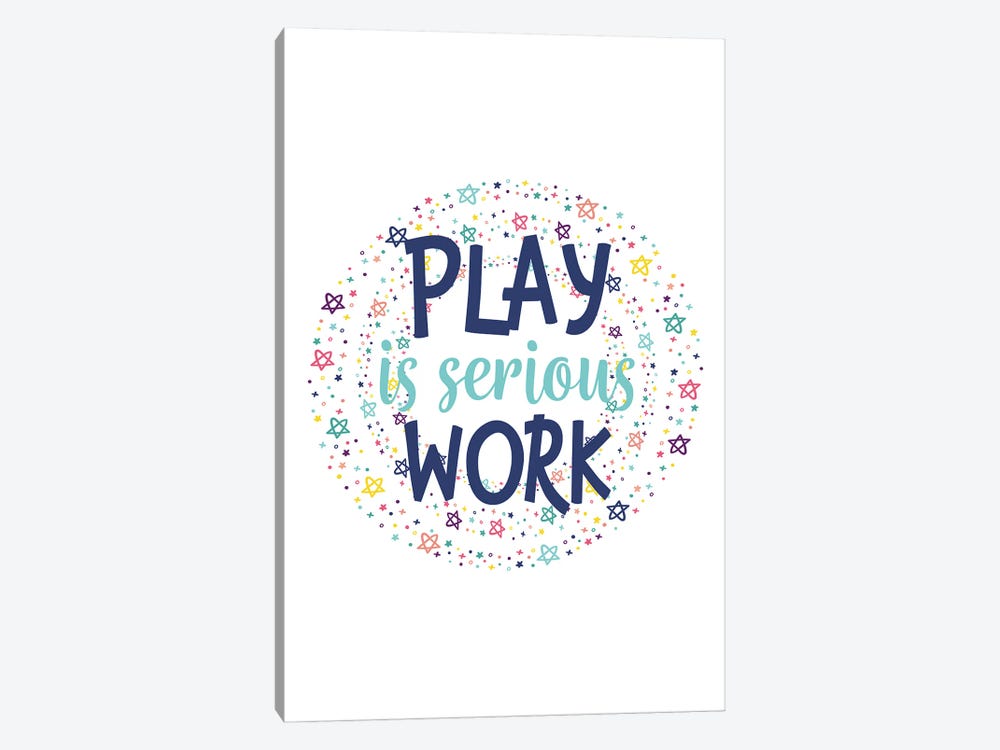 Play Is Serious Work 1-piece Art Print