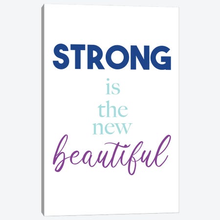 Strong Is The New Beautiful Canvas Print #ABN75} by Alyssa Banta Canvas Artwork