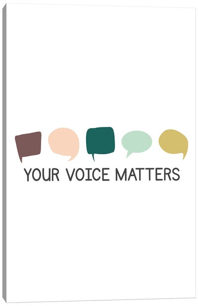 Your Voice Matters Canvas Art Print