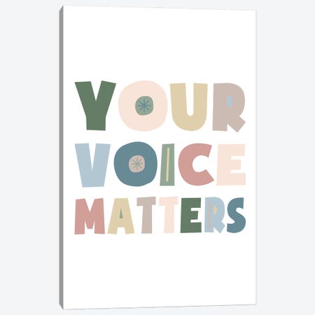Neutral Your Voice Matters Canvas Print #ABN84} by Alyssa Banta Canvas Art Print