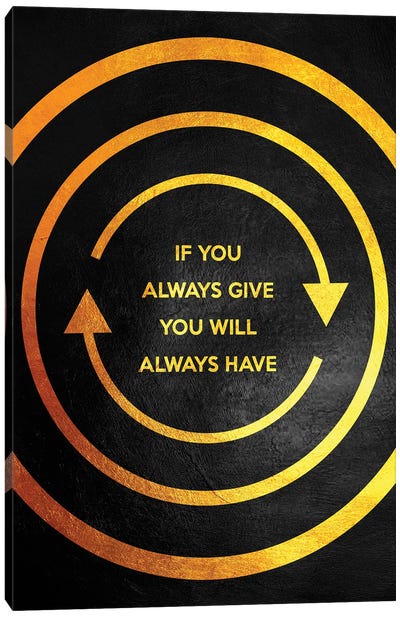 Always Give Always Have Canvas Art Print - Kindness Art