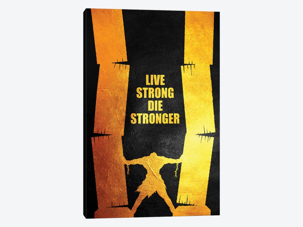 Live Strong Die Stronger by Adrian Baldovino 1-piece Art Print