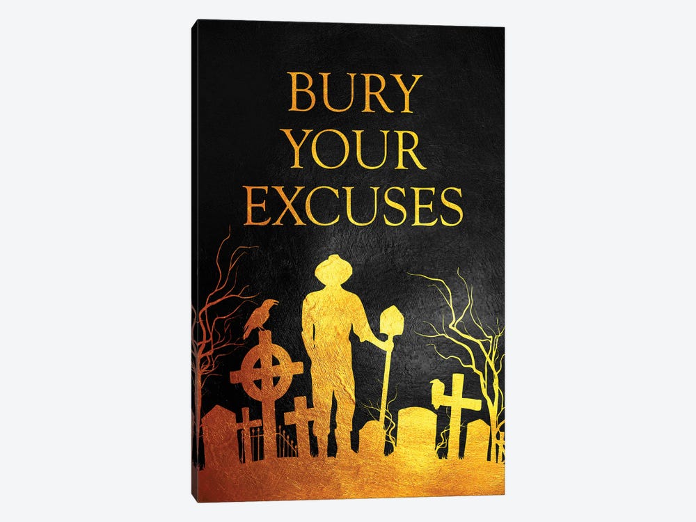 Bury Your Excuses by Adrian Baldovino 1-piece Canvas Wall Art