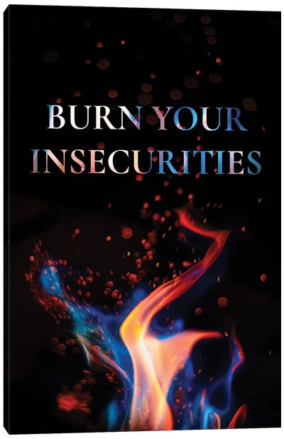 Burn Your Insecurities Canvas Art Print - Adrian Baldovino