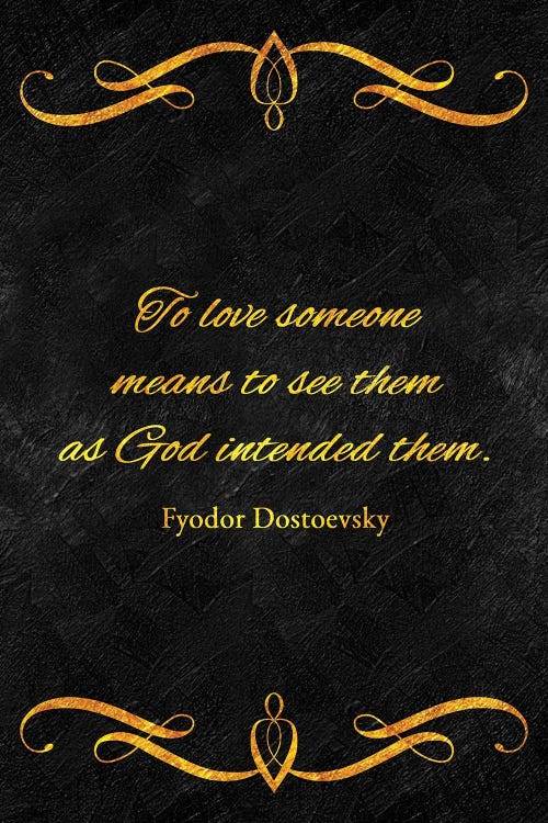 To Love Someone - Fyodor Dostoevsky