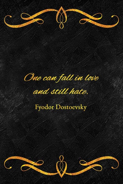 Love And Hate - Fyodor Dostoevsky