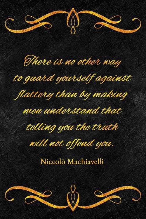 Guard Against Flattery - Niccolò Machiavelli by Adrian Baldovino wall art