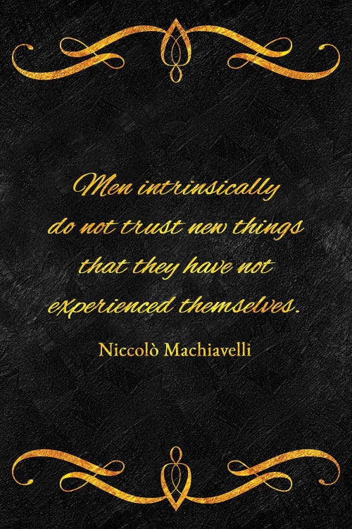 Trust And Experience - Niccolò Machiavelli