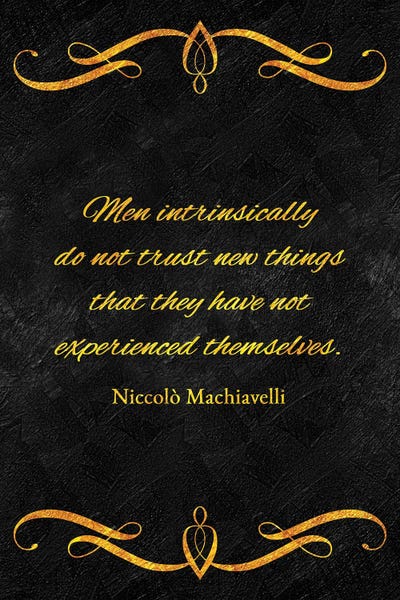 Trust And Experience - Niccolò Machiavelli