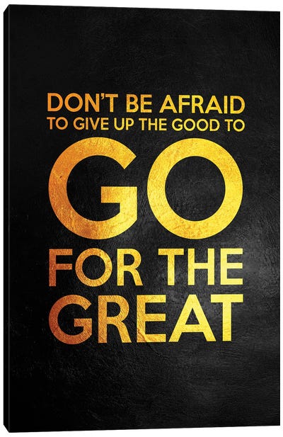 Go For The Great Canvas Art Print - Motivational