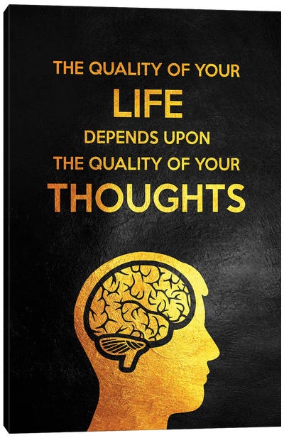 Think Quality Thoughts Canvas Art Print - Motivational