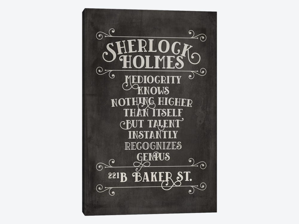 Sherlock Holmes Quote - Mediocrity Knows Nothing Higher Than Itself by Alchera Design Posters 1-piece Canvas Print
