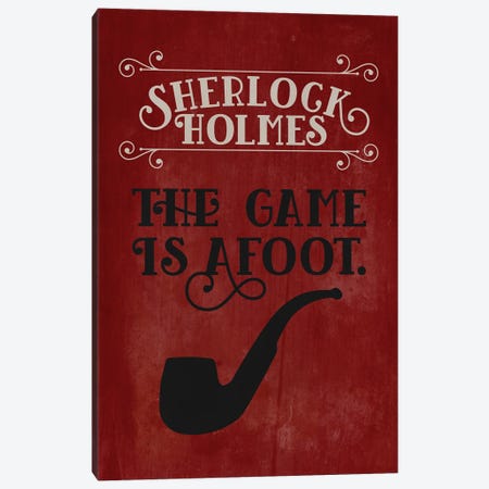 Sherlock Holmes Quote - The Game Is A Foot Canvas Print #ACE122} by Alchera Design Posters Canvas Art Print