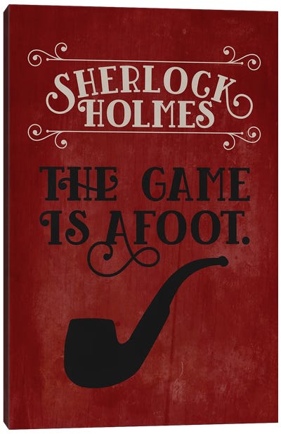 Sherlock Holmes Quote - The Game Is A Foot Canvas Art Print - Crime Drama TV Show Art