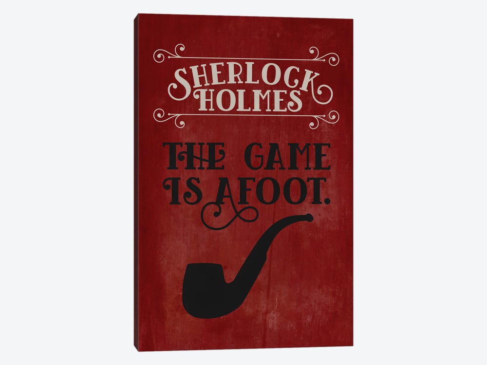 Sherlock Holmes Quote - The Game Is A Foot by Alchera Design Posters 1-piece Canvas Wall Art