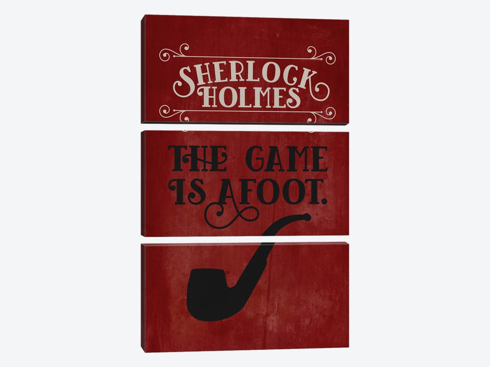 Sherlock Holmes Quote - The Game Is A Foot by Alchera Design Posters 3-piece Canvas Art