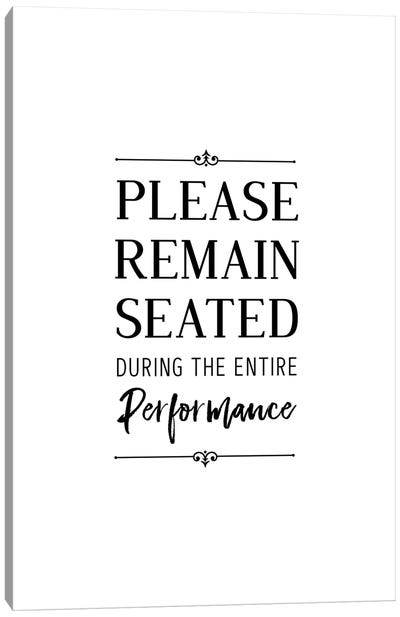 Please Remain Seated Canvas Art Print - Funny Typography Art