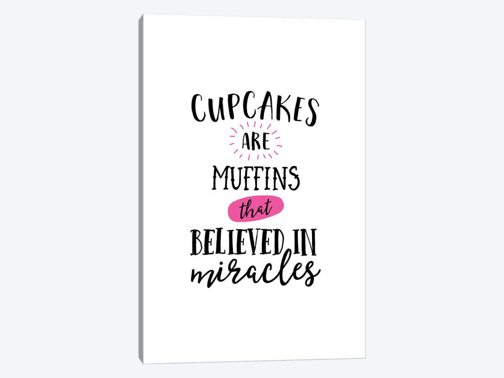 Cupcakes are Miracles by Alchera Design Posters 1-piece Canvas Print