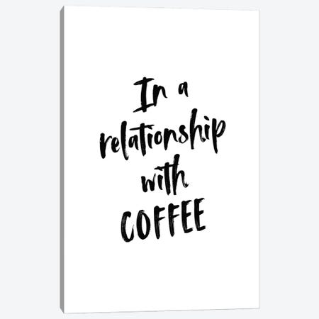 In A Relationship With Coffee Canvas Print #ACE84} by Alchera Design Posters Art Print