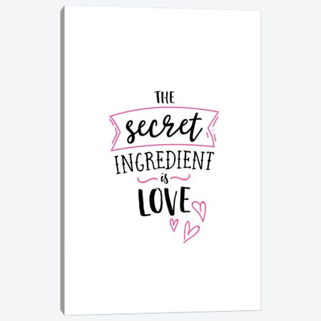 The Secret Ingredient Is Love Canvas Print #ACE85} by Alchera Design Posters Canvas Art Print