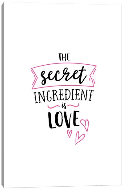 The Secret Ingredient Is Love Canvas Art Print - Cooking & Baking Art