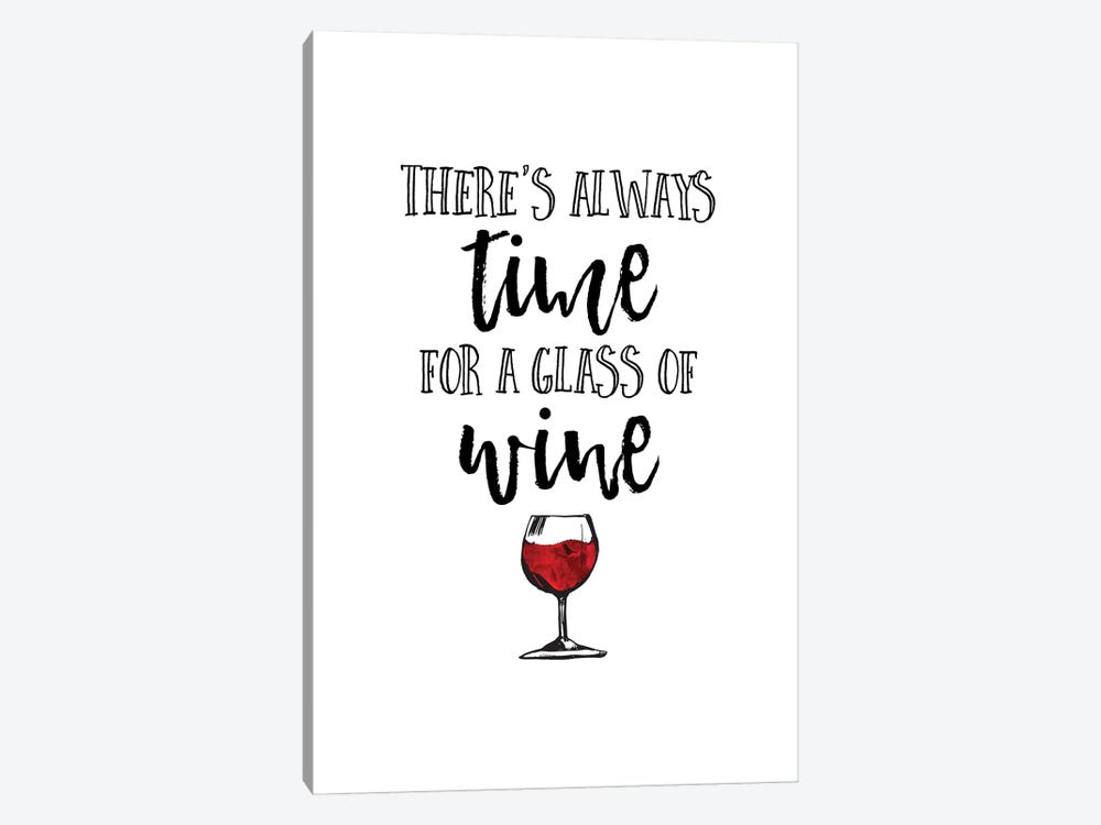 There Is Always Time For A Glass Of Wine by Alchera Design Posters 1-piece Canvas Print