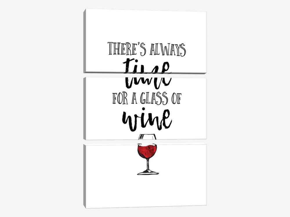 There Is Always Time For A Glass Of Wine by Alchera Design Posters 3-piece Canvas Print