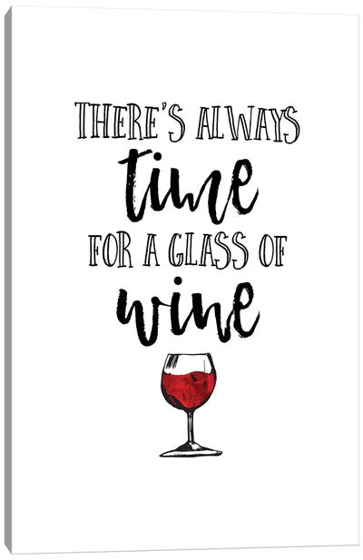 There Is Always Time For A Glass Of Wine Canvas Art Print - Alchera Design Posters