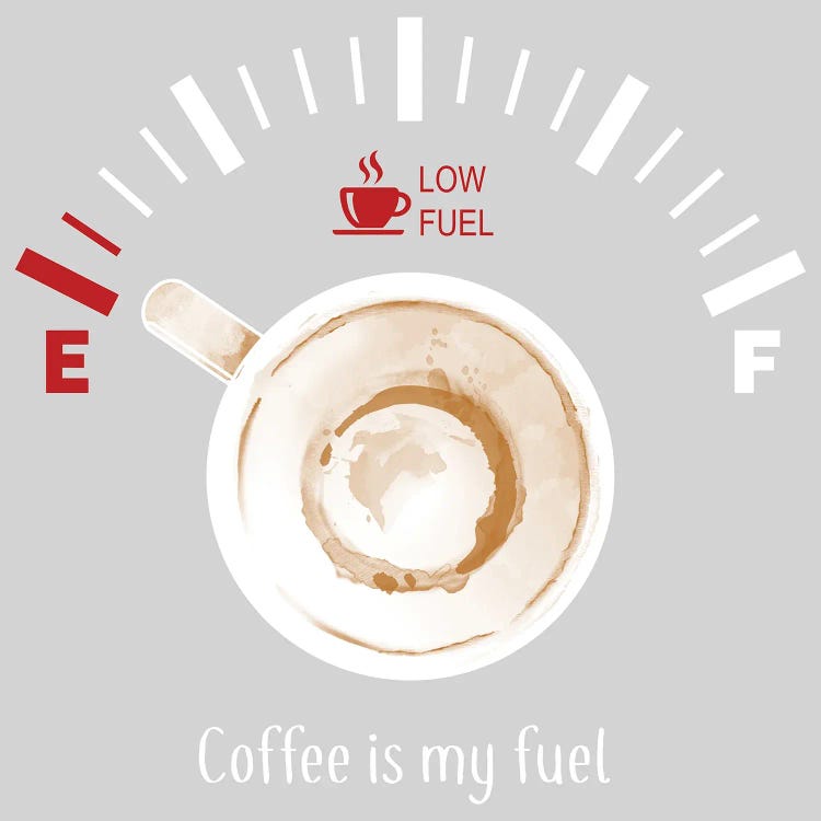 Coffee Is My Fuel by Antonio Camarena wall art