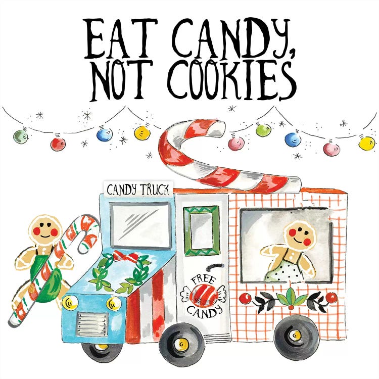 Eat Candy Not Cookies by Ani Del Sol wall art