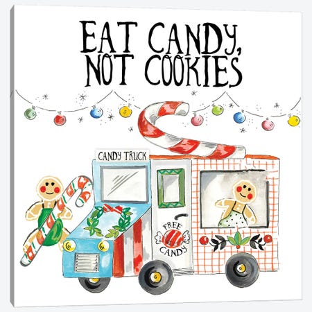 Eat Candy Not Cookies Canvas Print #ADS25} by Ani Del Sol Canvas Artwork