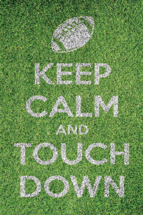 Keep Calm And Touch Down