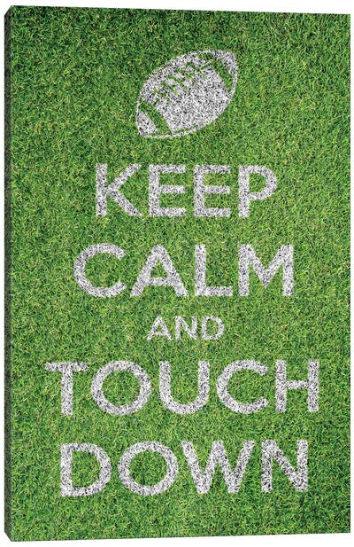 Keep Calm And Touch Down Canvas Art Print - Football Art