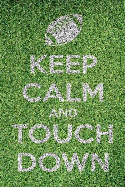 Football: Keep Calm And Touch Down by Alessandro Della Torre