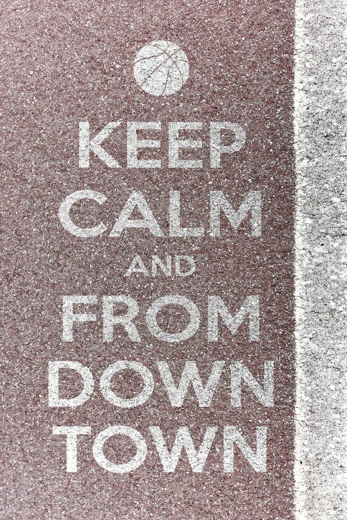 Keep Calm And From Downtown