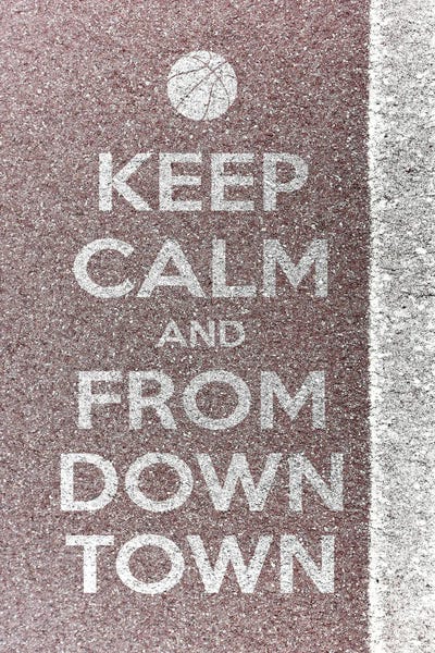 Basketball: Keep Calm And From Downtown by Alessandro Della Torre