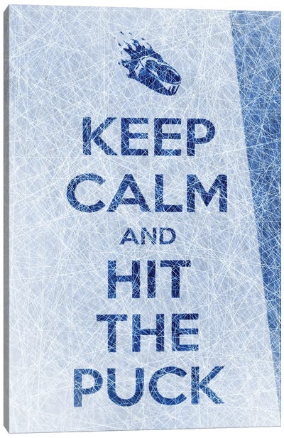 Keep Calm And Hit The Puck Format Vertical Canvas Art Print - Hockey Art