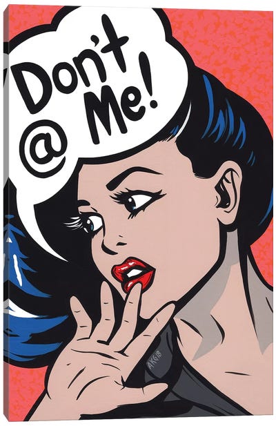 Don't At Me! Comic Girl Canvas Art Print - Similar to Roy Lichtenstein